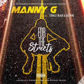 For The Streets by Manny G