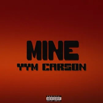 Mine by YYM Carson