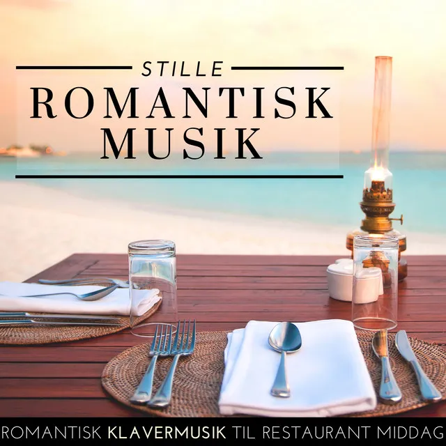 Stille Romantisk Musik - Romantisk Klavermusik til Restaurant Middag