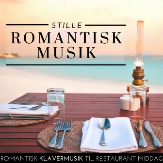 Stille Romantisk Musik - Romantisk Klavermusik til Restaurant Middag by Romantisk Middag