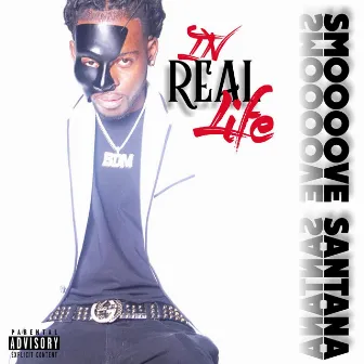 In Real Life by Smoooove Santana