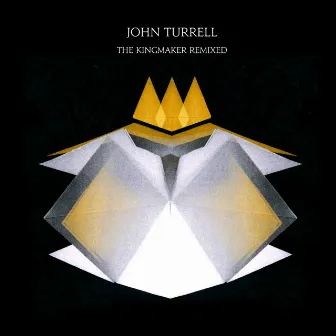 The Kingmaker Remixed by John Turrell