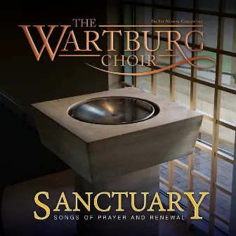 Sanctuary by The Wartburg Choir