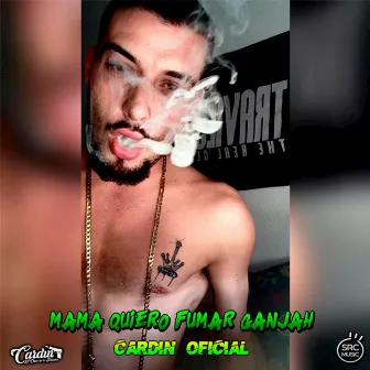 Mama Quiero Fumar Ganjah by Cardin Oficial