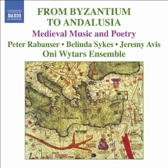 Byzantium To Andalusia (From) by Oni Wytars Ensemble