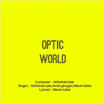 Optic World by Abhishek Kate