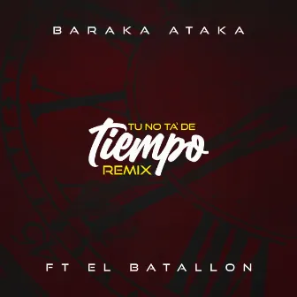 tu no ta de tiempo by Baraka Ataka