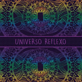 Universo Reflexo by Thiago Braz