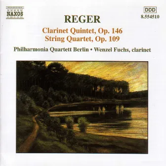 REGER: Clarinet Quintet, Op. 146 / String Quartet, Op. 109 by Wenzel Fuchs