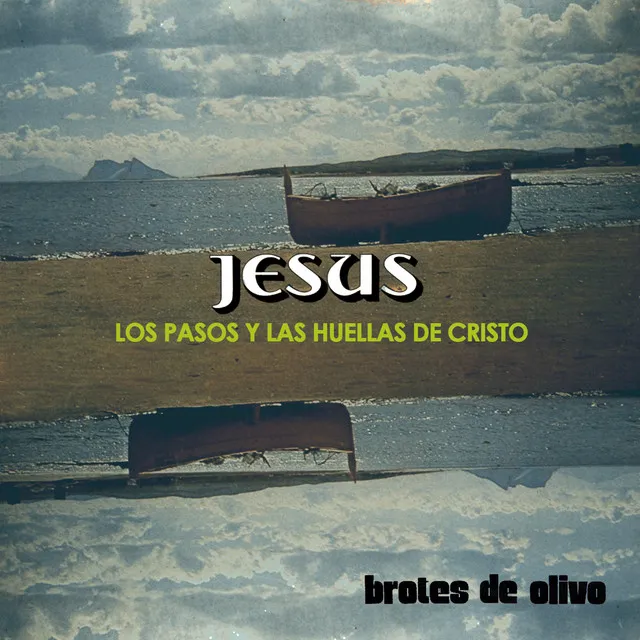 Jesús, Vol. II - Los Pasos y las Huellas de Cristo