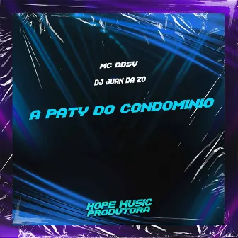 A Paty do Condomínio by DJ Juan da Zo