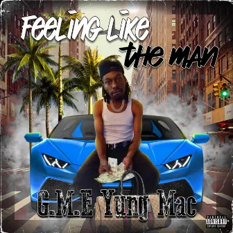 feeling like the man by g.m.e yung mac