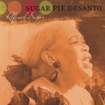 Refined Sugar by Sugar Pie DeSanto