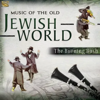 Music of the Old Jewish World by Burning Bush