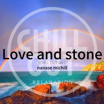 Love and stone (feat. Amy) by Nanase Michill