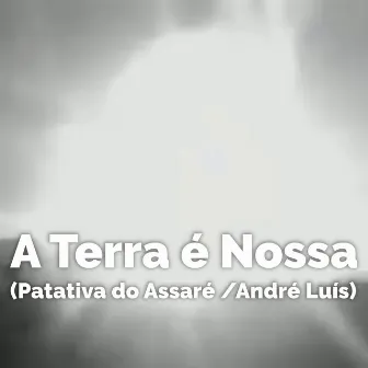 A Terra é Nossa by André Luís