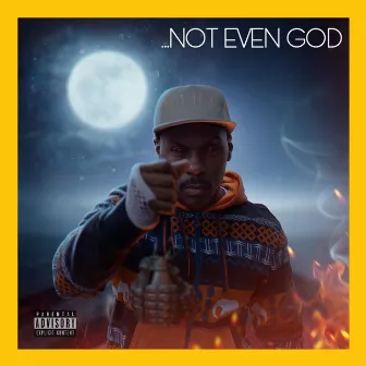 Not Even God by 607