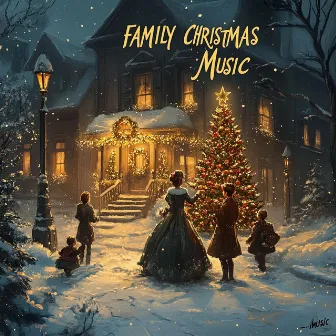 Family Christmas Music by Les Plus Belles Chansons De Noël