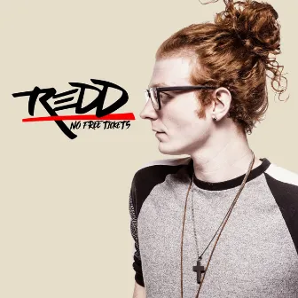 No Free Tickets by Rapper REDD