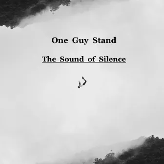 The Sound of Silence by One Guy Stand