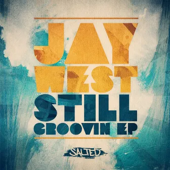 Still Groovin by Jay West