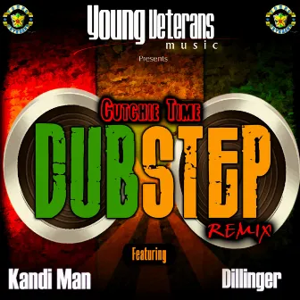 Cutchie Time Dubstep Remix (feat. Dillinger) - Single by Kandi Man