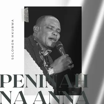 Peninah Na Anna by Solomon Mkubwa