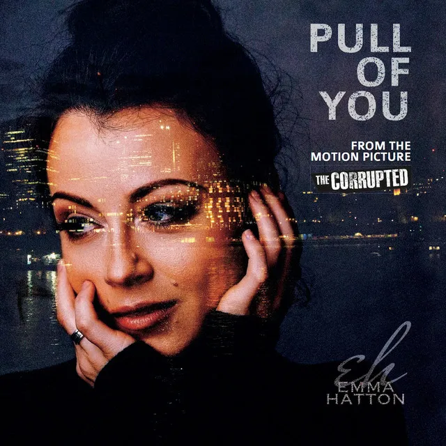 Pull of You (From "The Corrupted")