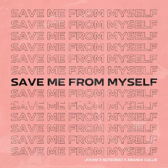 Save Me From Myself (feat. NOTSOBAD & Amanda Collis) by Amanda Collis