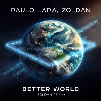 Better World (Zoldan Remix) by Zoldan