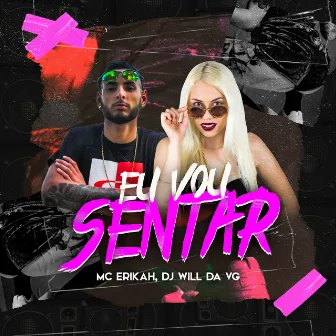 Eu Vou Sentar by DJ Will Da VG