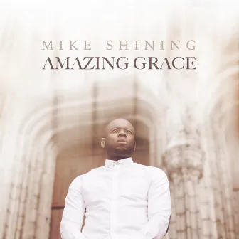 Amazing Grace by Mike Shining