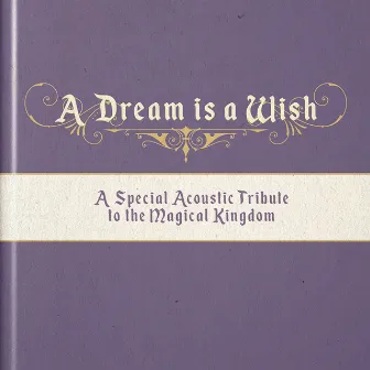 A Dream is a Wish (A Special Acoustic Tribute to the Magical Kingdom) by Pinecastle Records