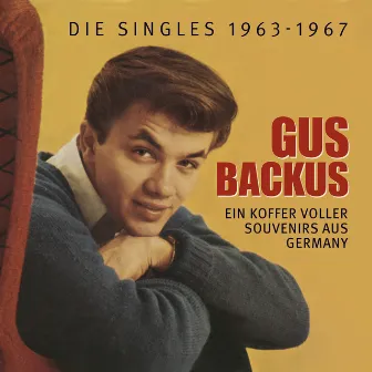 Ein Koffer voller Souvenirs aus Germany - Die Singles 1963-1967 by Gus Backus