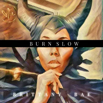 Burn Slow by Brittany Bae