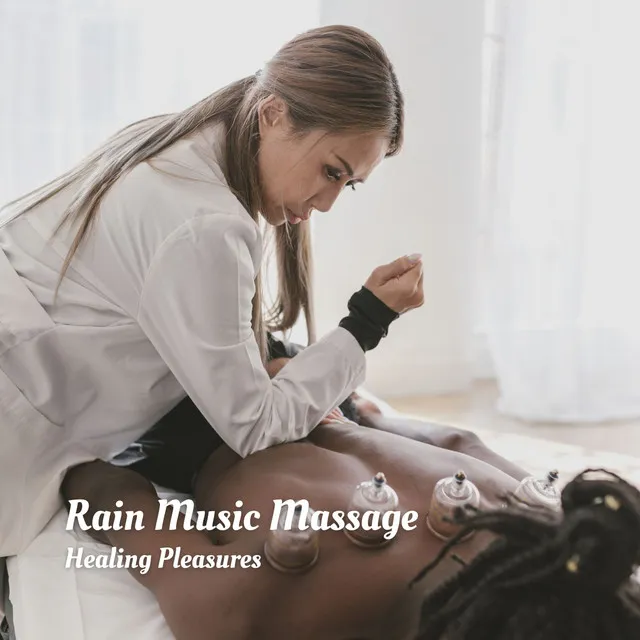 Rain Music Massage: Healing Pleasures