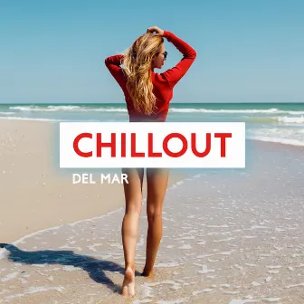 Chillout del Mar: Ibiza Lounge, Cool Summer Time, Tropical Relaxation by Unknown Artist