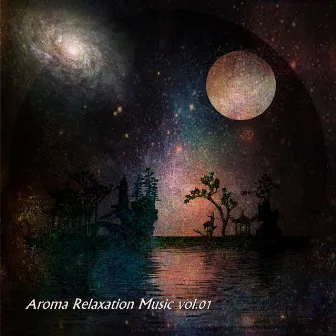 Aroma Relaxation Music vol.01 by Aroma Relaxation Music