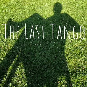 The Last Tango by Kipras Mašanauskas