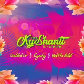 KyShanti Riddim by Green Shanti Productions