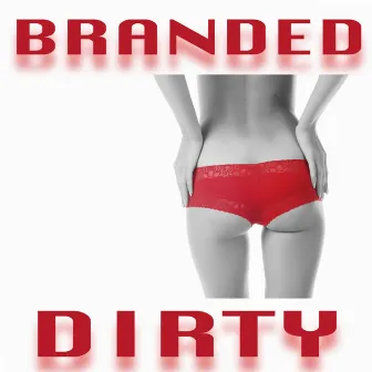 Dirty by Branded