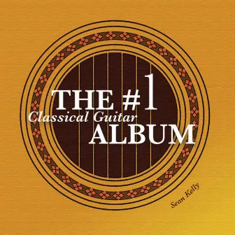 The #1 Classical Guitar Album by Sean Kelly