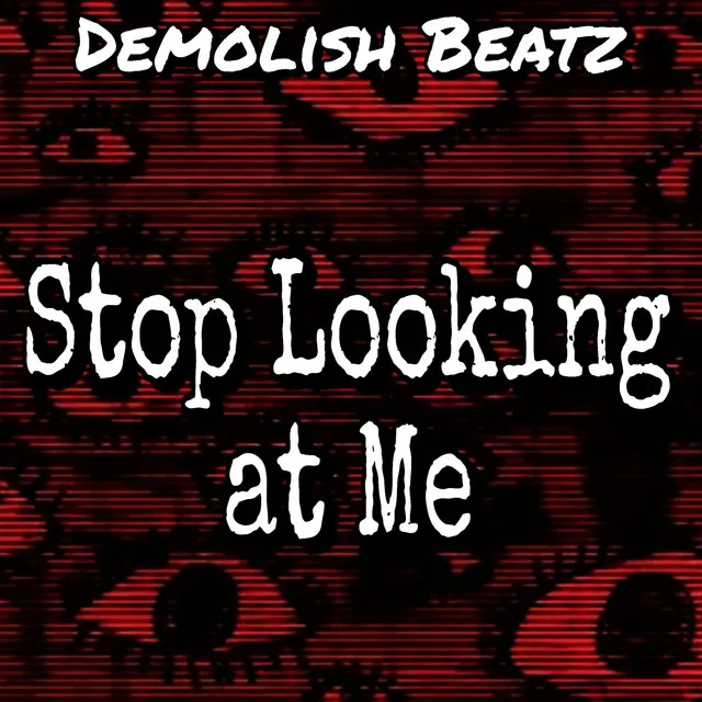 Stop looking at me (Instrumental)