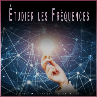 Étudier les Fréquences : Ondes D'apprentissage Alpha by Unknown Artist