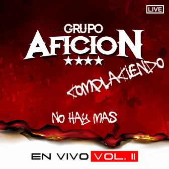 No Hay Mas: En Vivo, Vol. 2 by Grupo Aficion