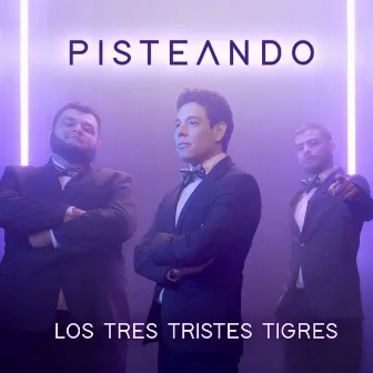 Pisteando by Los Tres Tristes Tigres