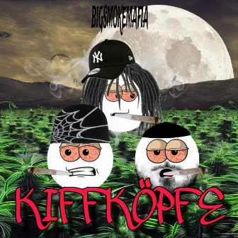 KIFFKÖPFE by BIG SMOKE MAFIA