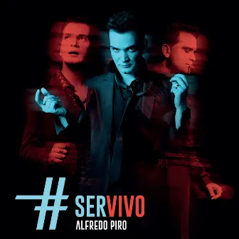 #SerVivo (En Vivo) by Alfredo Piro