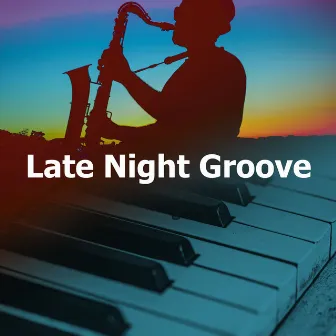 Late Night Groove by Jazz Instrumental Music Academy