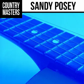 Country Masters: Sandy Posey by Sandy Posey